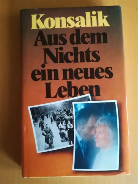 Heinz G Konsalik Aus Dem Nichts Ein Neues Leben Buch Eur