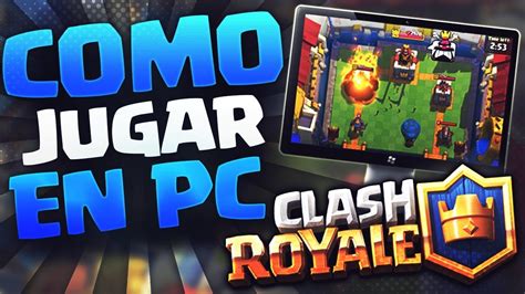 Como Jugar Clash Royale En El Pc2017 Youtube