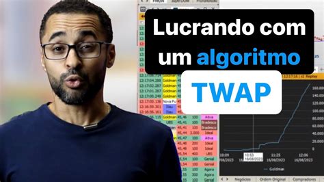 Como Funciona O Algoritmo Do Tipo Twap Day Trade Em A Es Leitura