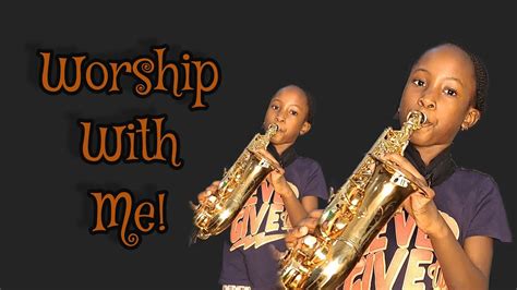 Worship with me! | Music |Saxophonist - YouTube