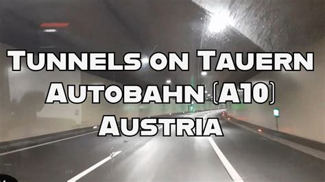 Tunnels On Tauern Autobahn A Austria Youtube