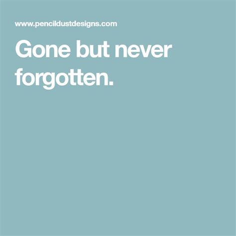 Gone But Never Forgotten Short Poems Funeral Poems Poems