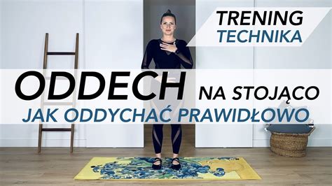 Oddech Jak Oddycha Prawid Owo Na Stoj Co Trening Technika