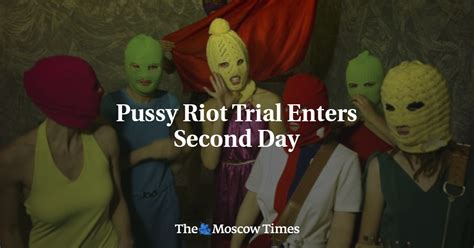 Pussy Riot Trial Enters Second Day
