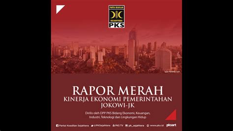 Pks Rapor Merah Tahun Kinerja Ekonomi Pemerintahan Jokowi Jk