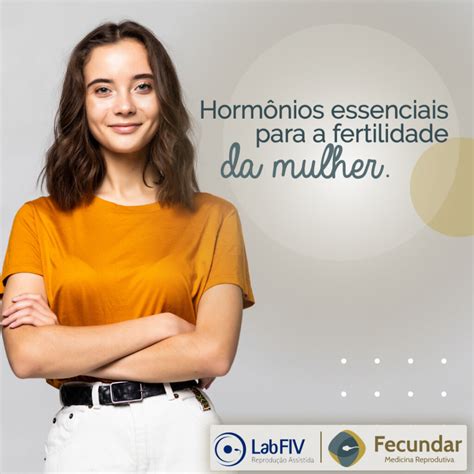 Horm Nios Essencias Para A Fertilidade Da Mulher Cl Nica Fecundar