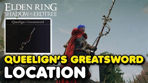 Elden Ring DLC Queelign S Greatsword Location Shadow Of The Erdtree