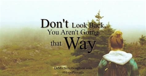 Dont Look Back You Arent Going That Way Dr Michelle Bengtson