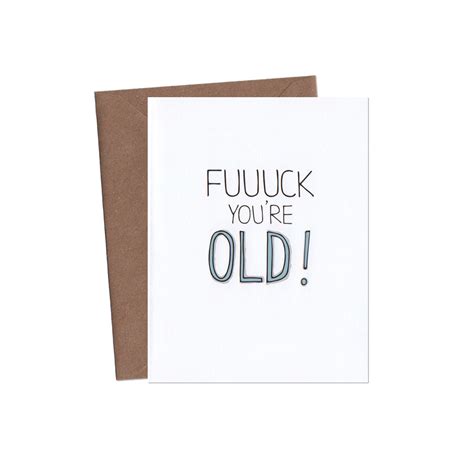 Fuck You Re Old Card Funny Birthday Card Funny Etsy