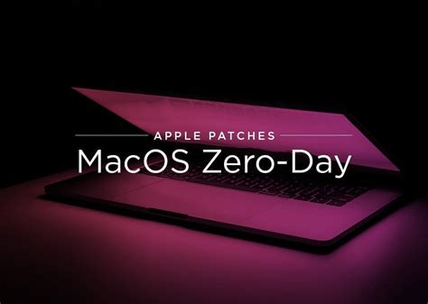 Apple Patches Macos Zero Day Exploit