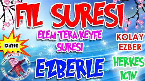 Fil Suresi Ezberle Elem Tera Keyfe Fil Suresi Okunu U Herkes I In Dua