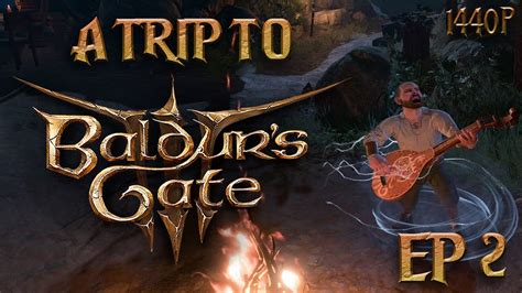 A Trip To Baldur S Gate Ep 2 Halfling BARD Meta 2K Resolution First