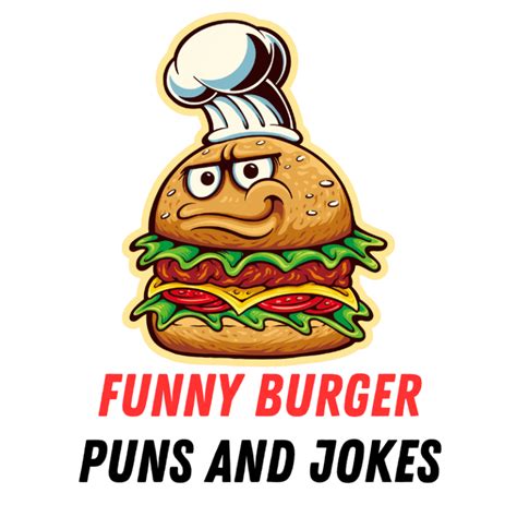 70 Funny Burger Puns And Jokes To Beef Up Your Day Funniest Puns