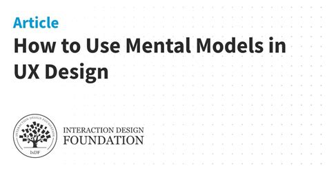 How To Use Mental Models In Ux Design Ixdf