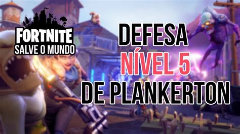 Salve O Mundo 27 Defesa Nivel 5 De Plankerton FORTNITE YouTube