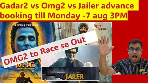 Jailer Vs Gadar Vs Omg Day Advance Booking Collection Report