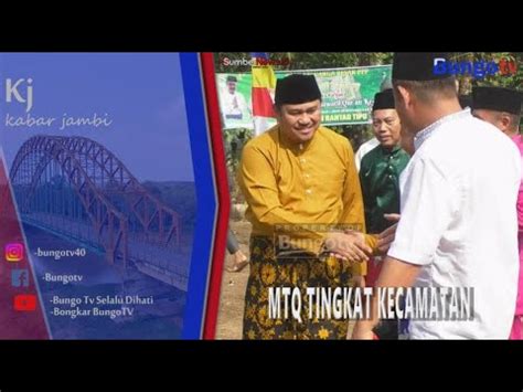 Kabar Jambi Bupati Dan Wabup Bungo Hadiri Mtq Kecamatan Limbur Lubuk