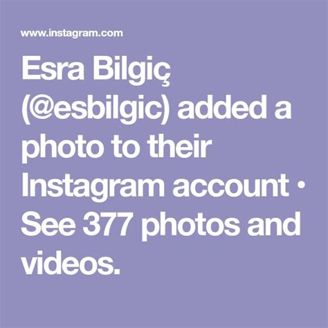 Esra Bilgi Esbilgic Added A Photo To Their Instagram Account See