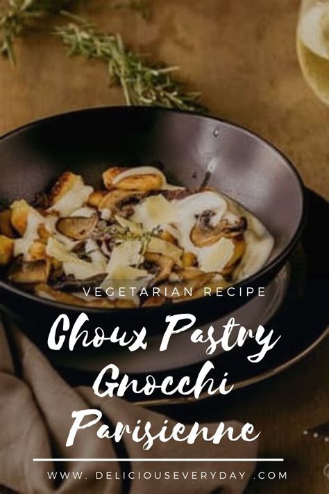 Gnocchi Parisienne Recipe Vegetarian Recipes Dinner Vegetarian