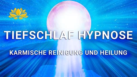 Karmische Reinigung Und Heilung Tiefschlaf Hypnose Reinigung Von