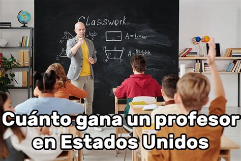 Cu Nto Gana Un Profesor En Estados Unidos