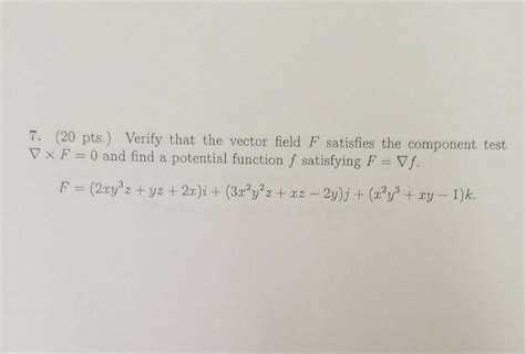 Solved 7 20 Pts Verify That The Vector Field F Satisfies