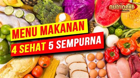 Ini Nih Menu Makanan 4 Sehat 5 Sempurna Youtube