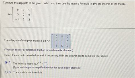 Solved Compute The Adjugate Of The Given Matrix And Then