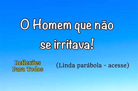 O HOMEM QUE NÃO SE IRRITAVA Parábola Quotes Audio books Humor