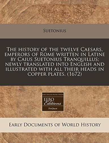 The History Of The Twelve Caesars Emperors Of Rome Written In Latine