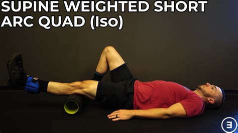 Supine Weighted Short Arc Quad Isometric Youtube