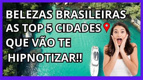 As Top Cidades Mais Bonitas Do Brasil Youtube