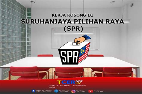 Kerja Kosong Di Suruhanjaya Pilihan Raya SPR TCER MY