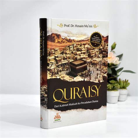 Harga Buku Quraisy Dari Kabilah Makkah Ke Peradaban Dunia Termurah