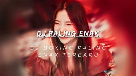 Dj Palinng Enak Jungle Dutch Dugem Remix Dj Dugem Dj