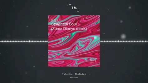 Ka Lu Spaghetti Soul Zuma Dionys Remix Tehnika Molodeji Records