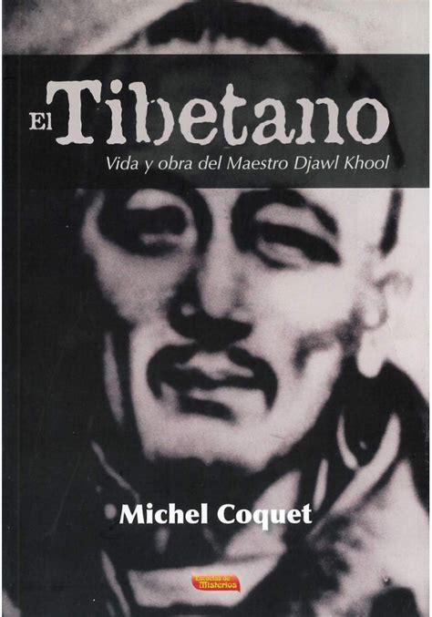 El Tibetano Vida Y Obra Del Maestro Djawl Khool Michel Coquet