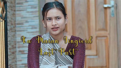 Ka Maian Jingieid Short Emotional Film Last Part YouTube