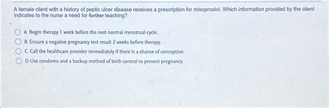 Solved A Female Client With A History Of Peptic Ulcer Chegg