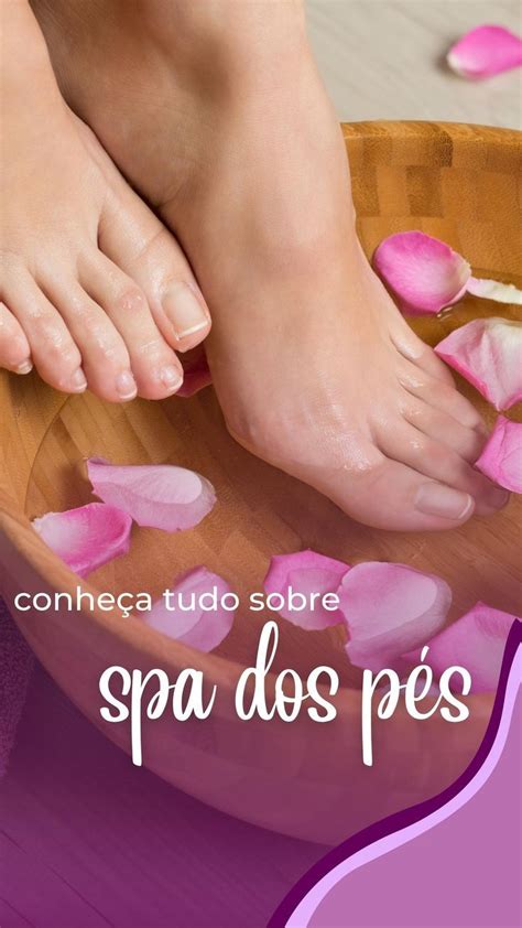 Domine A Plástica Dos Pés Com Confiança De Maneira Simples Começando Do Zero Spa Dos Pés