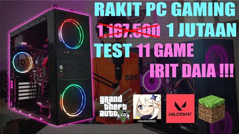 Rakit Pc Jutaan Bisa Main Gta Genshin Minecraft Ft Casing Custom