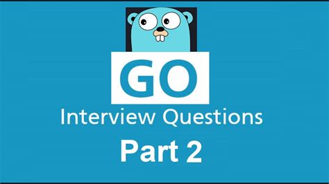 Top Go Interview Questions And Answers Best Golang Interview