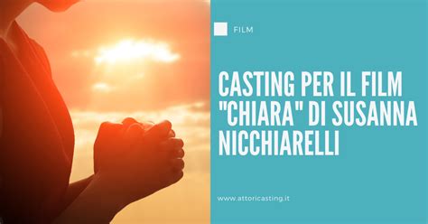 Casting Per Il FilmChiara Di Susanna Nicchiarelli Attoricasting It