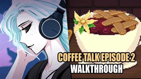 Coffee Talk Episode 2 Hibiscus Butterfly FULL WALKTHROUGH PART 3