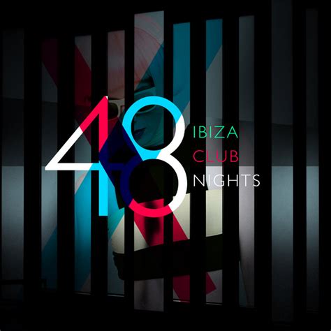 48 Ibiza Club Nights Album By Ibiza Lounge Club Spotify