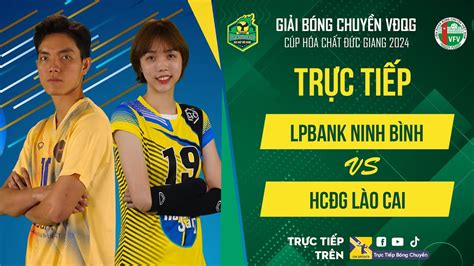 Trực Tiếp LPBANK NINH BÌNH vs HCĐG LÀO CAI Bảng Nữ Giải bóng