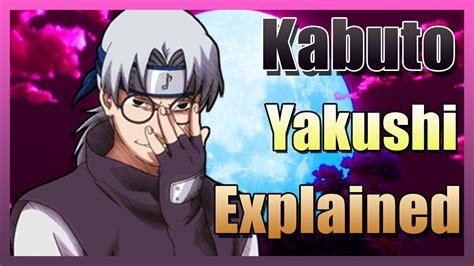 Kabuto Yakushi Explained Naruto Youtube