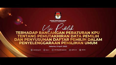 Live Streaming Uji Publik Terhadap Rancangan Peraturan KPU Rabu 6