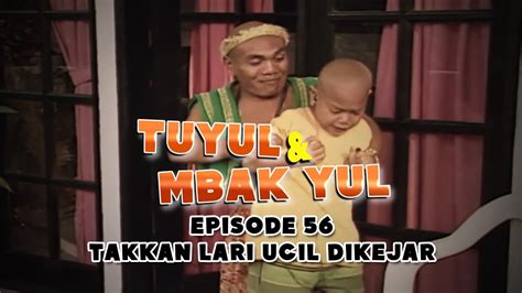 Tuyul Mbak Yul Episode 56 Takkan Lari Ucil Dikejar YouTube