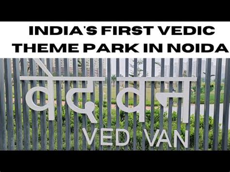 Ved Van Park Noida India S First Vedic Theme Park Vedvan Youtube